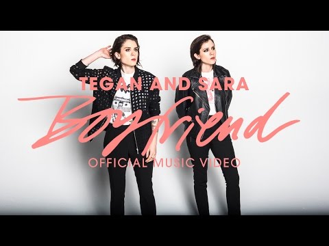 Tegan and Sara - Boyfriend